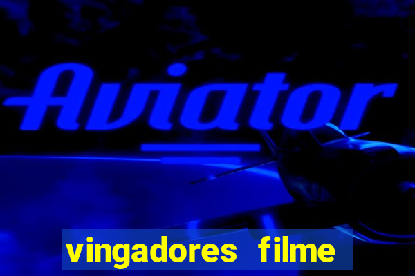 vingadores filme completo dublado google drive